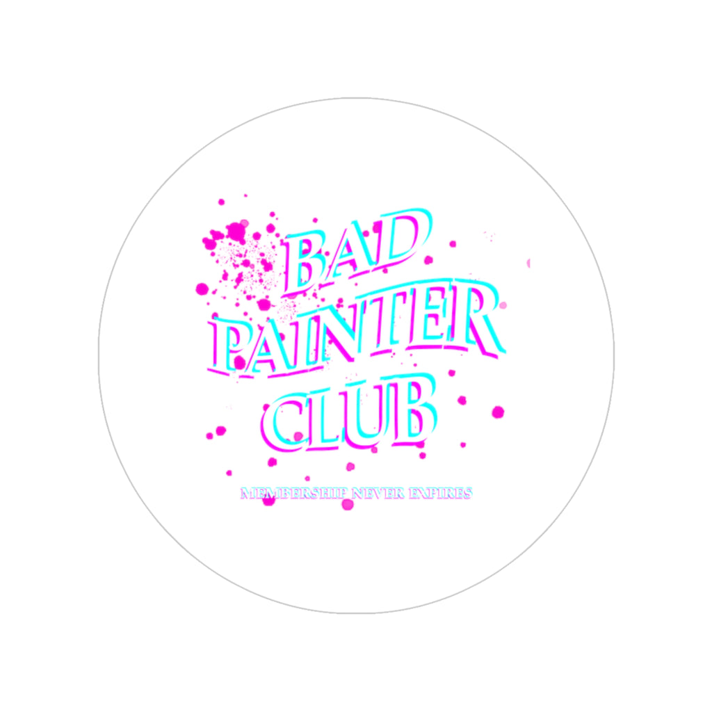 Bad Painter Club Round Transparent Sticker — Artistic Paint Splatter Decal for Cars, Laptops & Gear