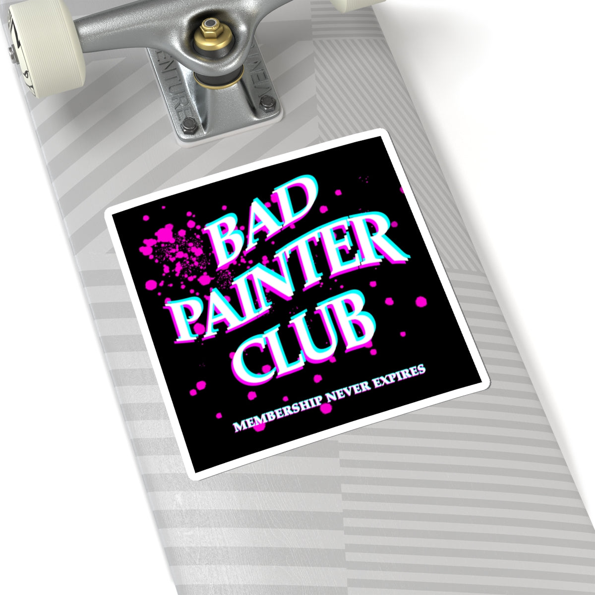 Bad Painter Club Sticker — Retro Neon Paint-Splatter Kiss-Cut Sticker ("Membership Never Expires")