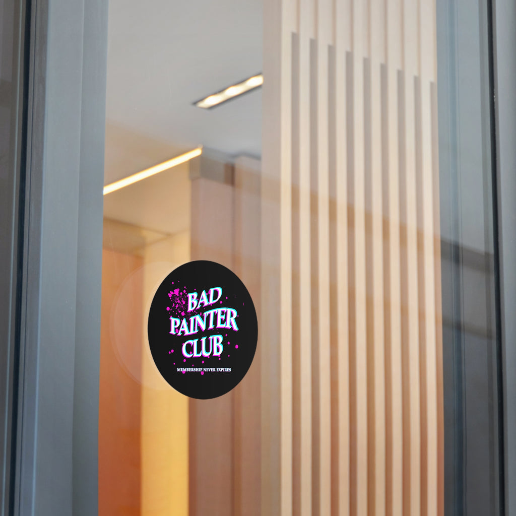 Bad Painter Club Round Vinyl Sticker — Funny Artist Sticker, "Membership Never Expires"