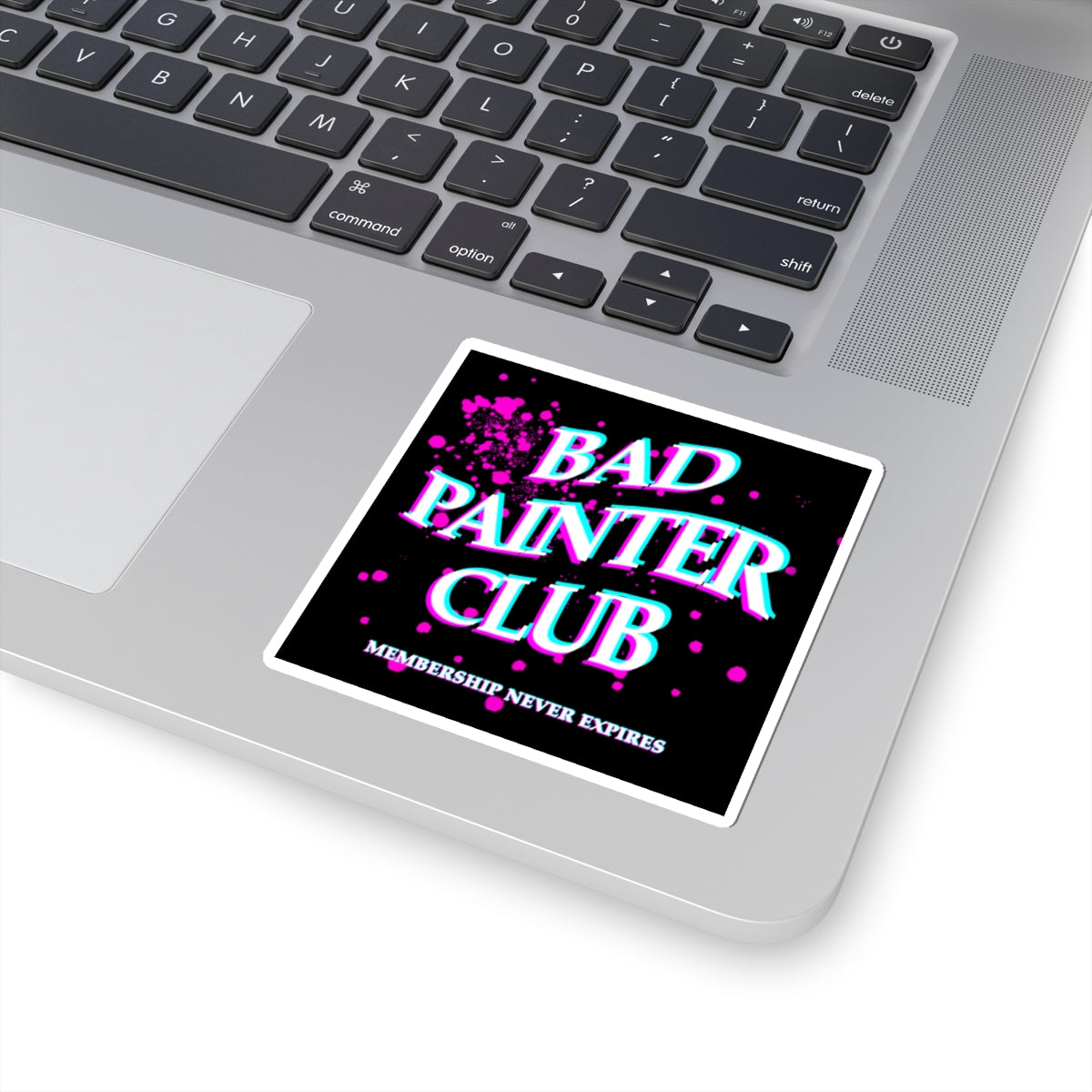 Bad Painter Club Sticker — Retro Neon Paint-Splatter Kiss-Cut Sticker ("Membership Never Expires")