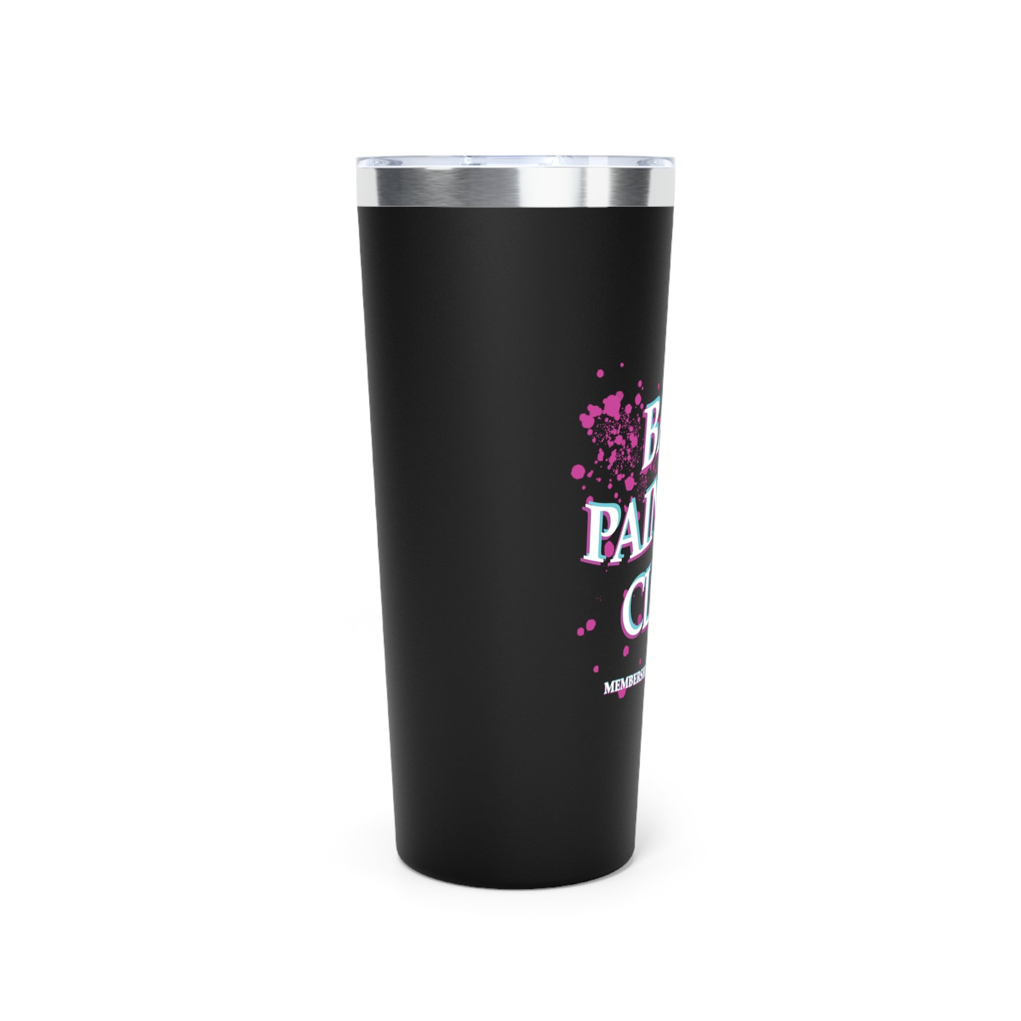 Bad Painter Club 22oz Tumbler — Insulated Travel Cup ("Membership Never Expires")