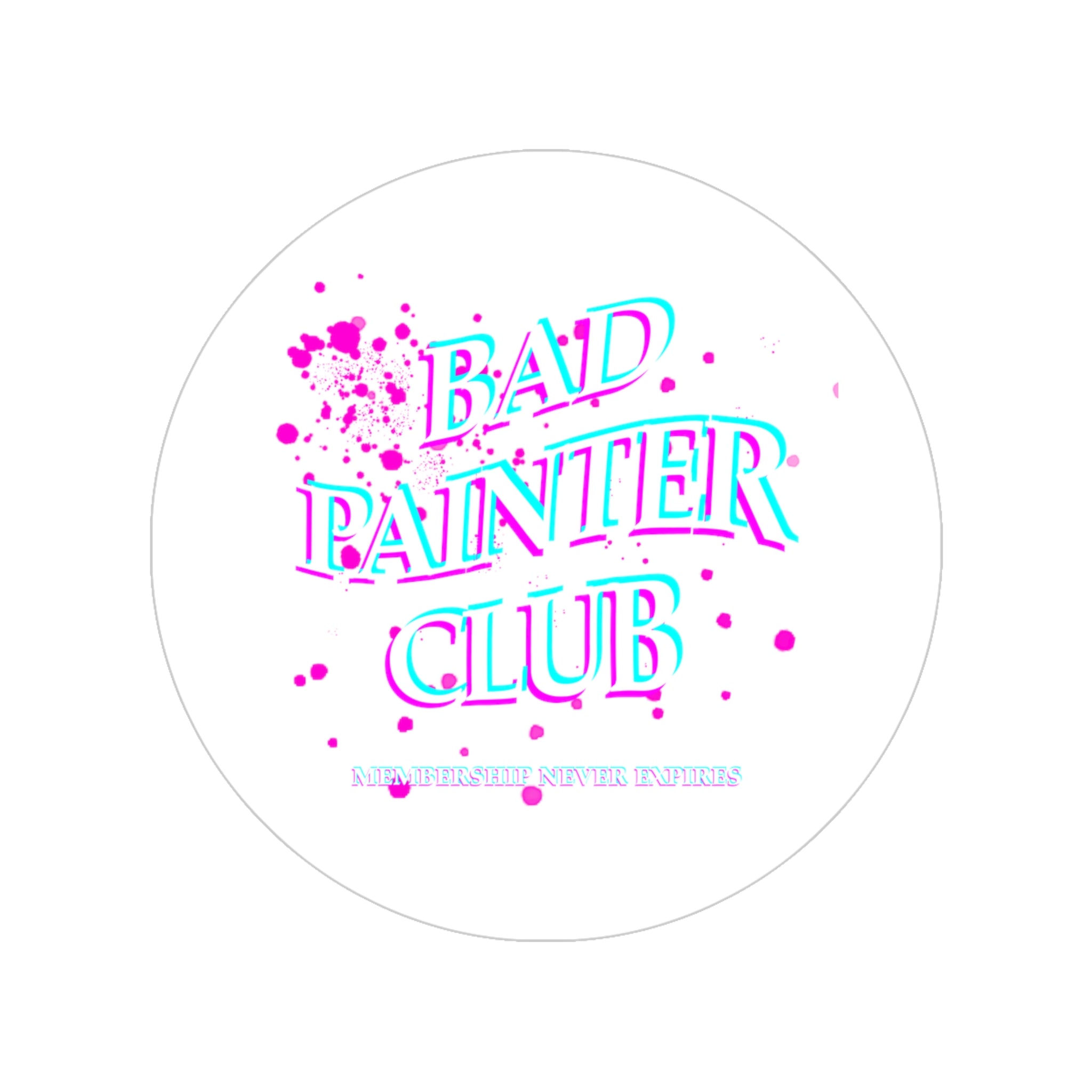Bad Painter Club Round Transparent Sticker — Artistic Paint Splatter Decal for Cars, Laptops & Gear