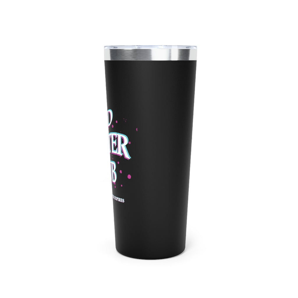 Bad Painter Club 22oz Tumbler — Insulated Travel Cup ("Membership Never Expires")