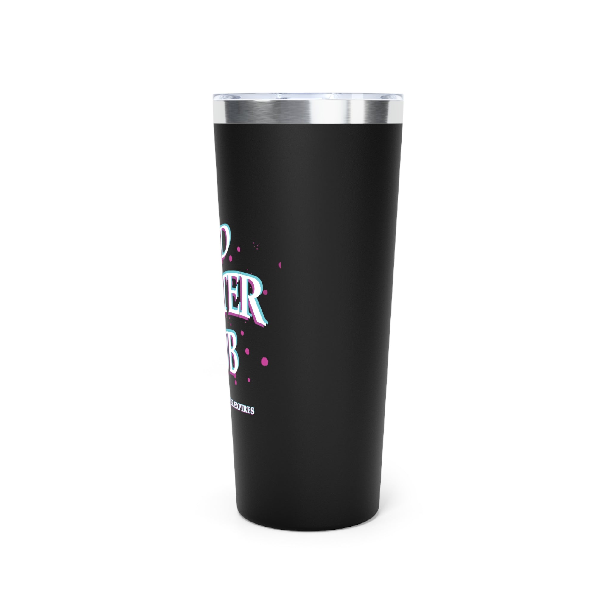 Bad Painter Club 22oz Tumbler — Insulated Travel Cup ("Membership Never Expires")