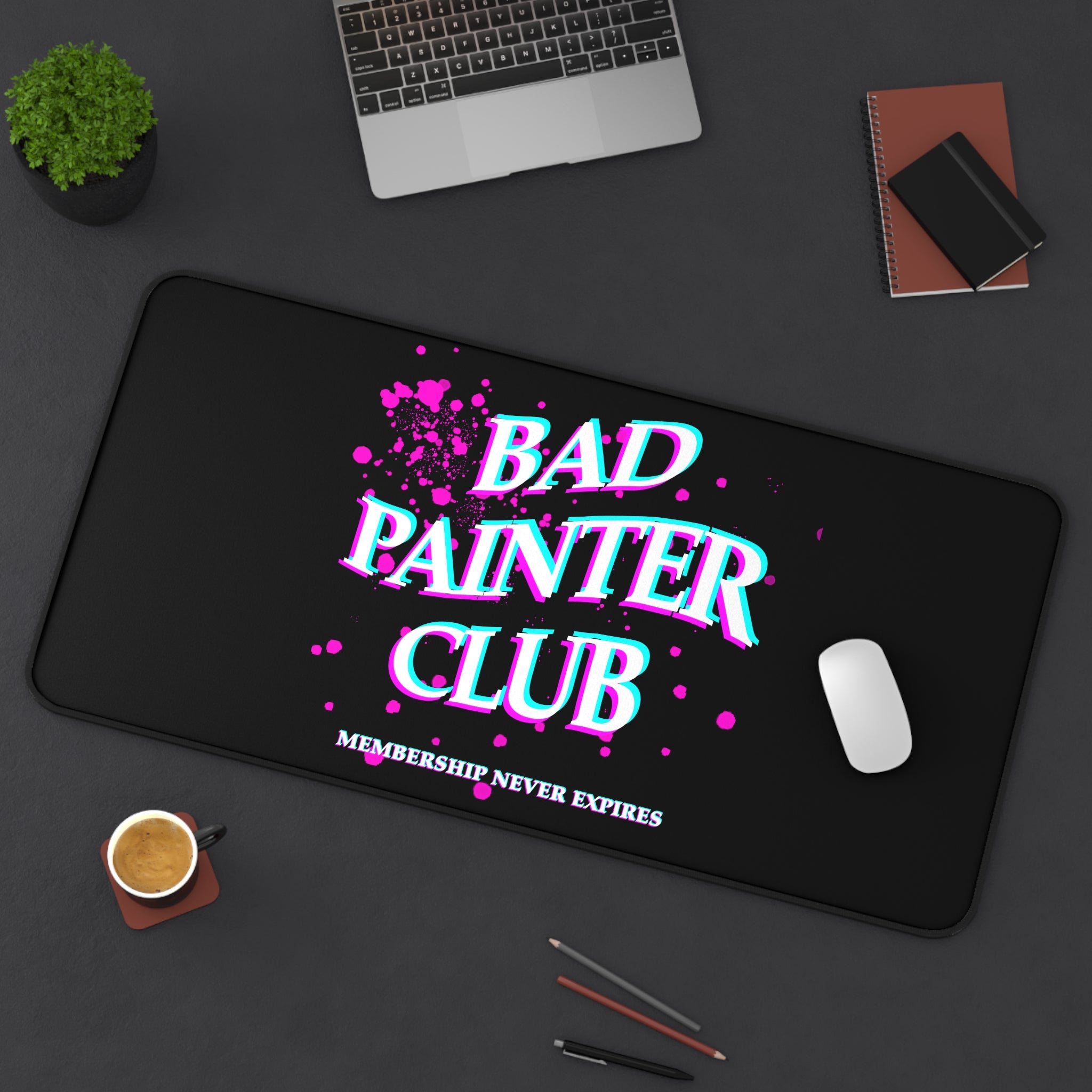 Bad Painter Club Desk Mat — Funny Artist Mouse Pad with "Membership Never Expires" Design