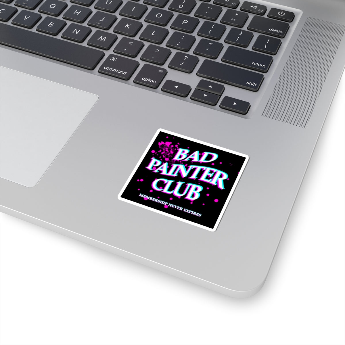 Bad Painter Club Sticker — Retro Neon Paint-Splatter Kiss-Cut Sticker ("Membership Never Expires")