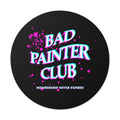 Bad Painter Club Round Vinyl Sticker — Funny Artist Sticker, "Membership Never Expires"