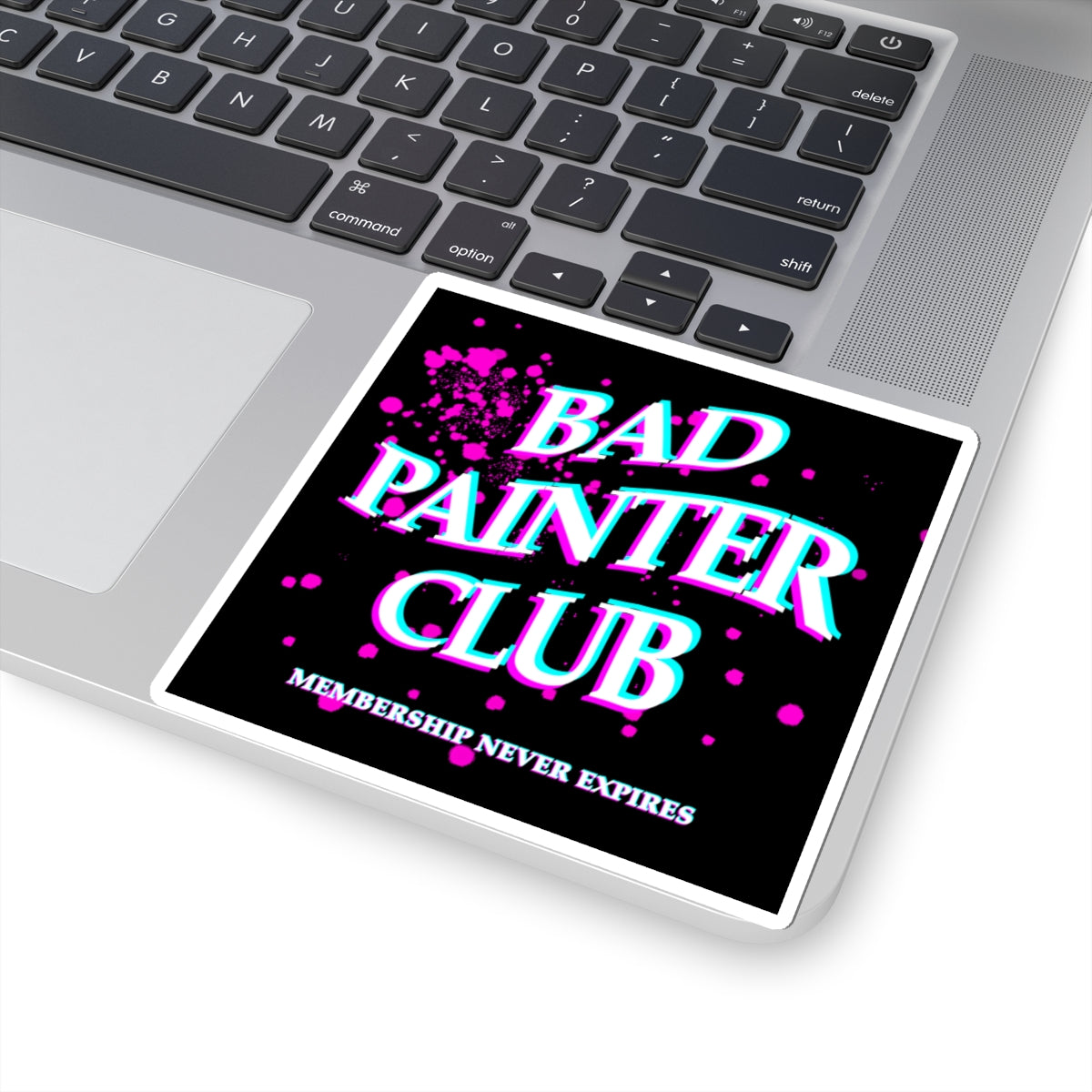 Bad Painter Club Sticker — Retro Neon Paint-Splatter Kiss-Cut Sticker ("Membership Never Expires")