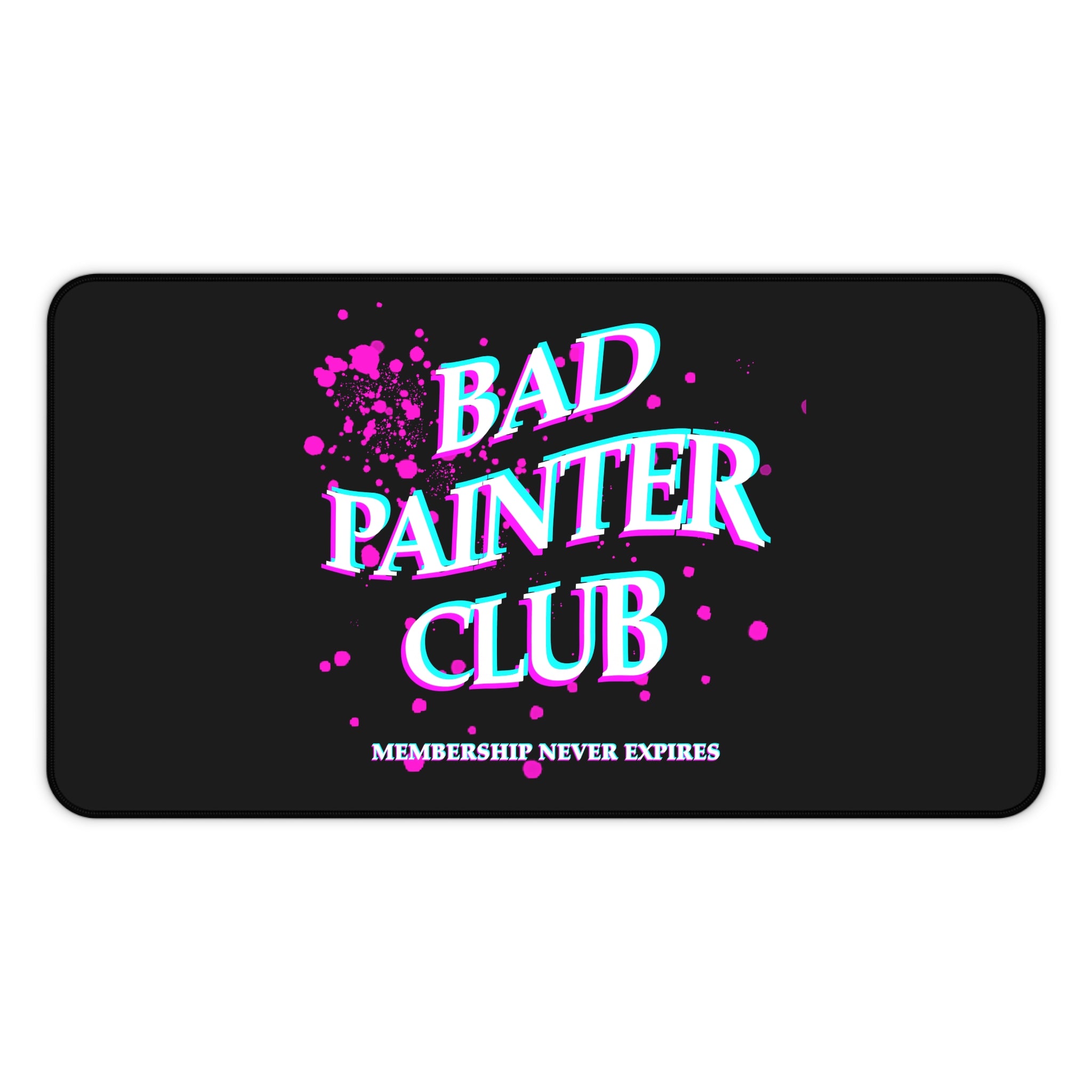 Bad Painter Club Desk Mat — Funny Artist Mouse Pad with "Membership Never Expires" Design