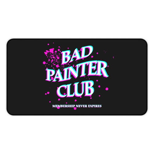 Bad Painter Club Desk Mat — Funny Artist Mouse Pad with "Membership Never Expires" Design