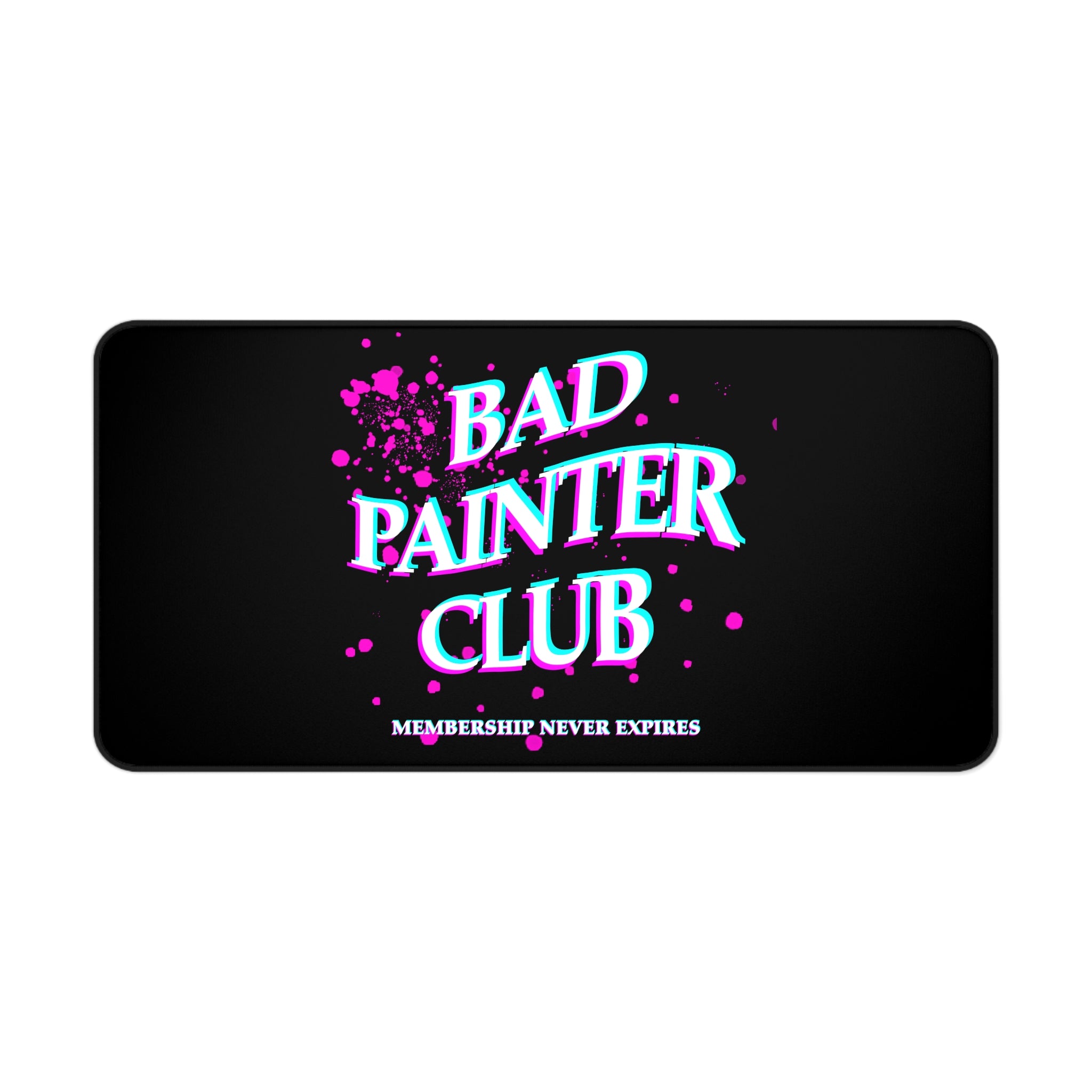 Bad Painter Club Desk Mat — Funny Artist Mouse Pad with "Membership Never Expires" Design